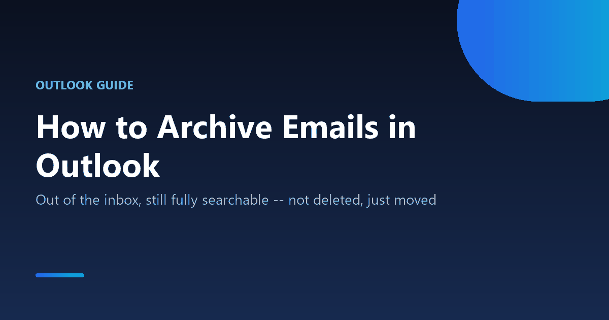How to archive emails in Outlook to clean up the inbox without deleting anything
