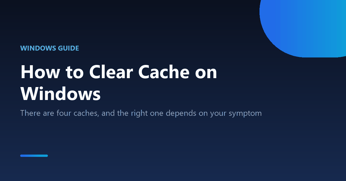 How to clear cache on Windows including browser, DNS, Store and thumbnail caches