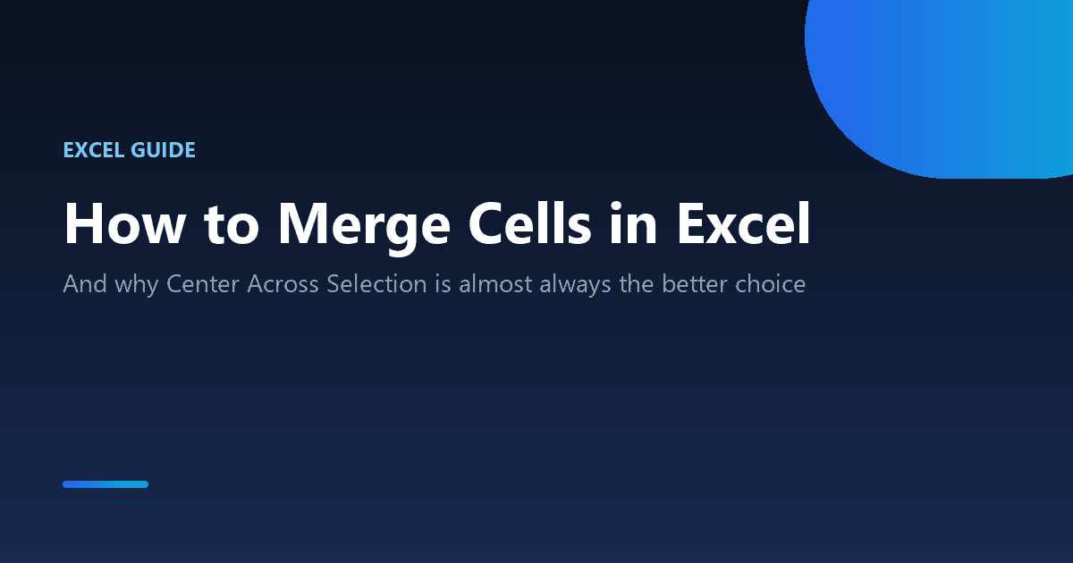 How to merge cells in Excel and the Center Across Selection alternative