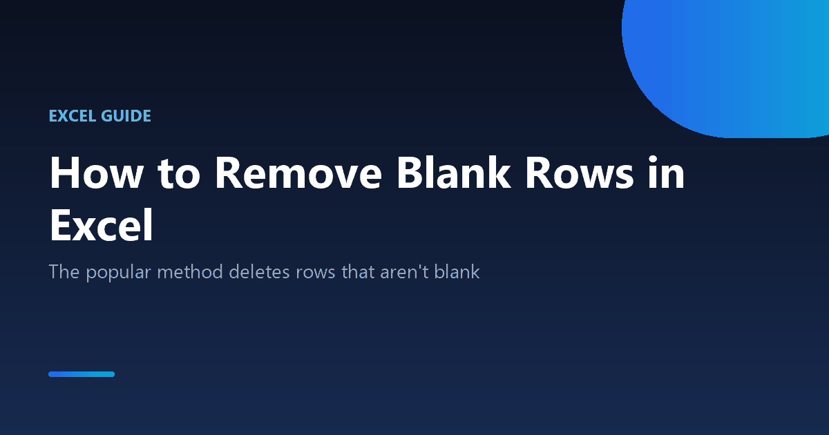 How to remove blank rows in Excel safely without deleting rows containing data