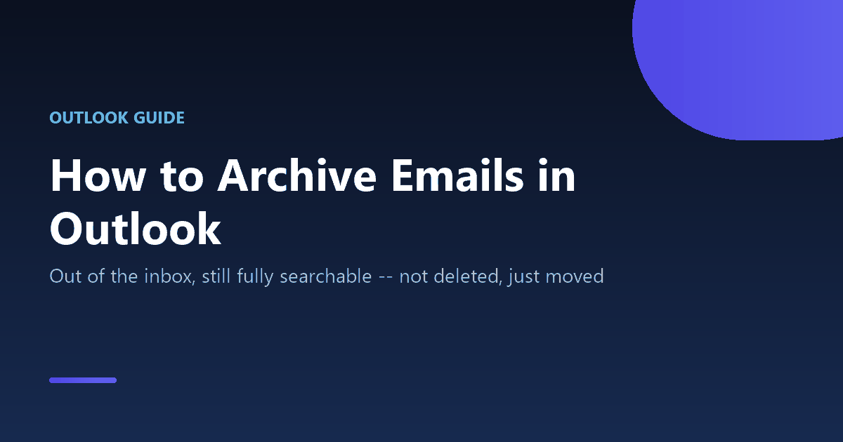 How to archive emails in Outlook to clean up the inbox without deleting anything