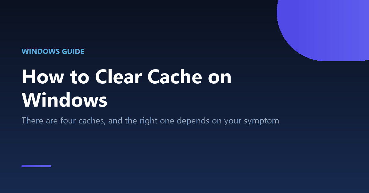 How to clear cache on Windows including browser, DNS, Store and thumbnail caches