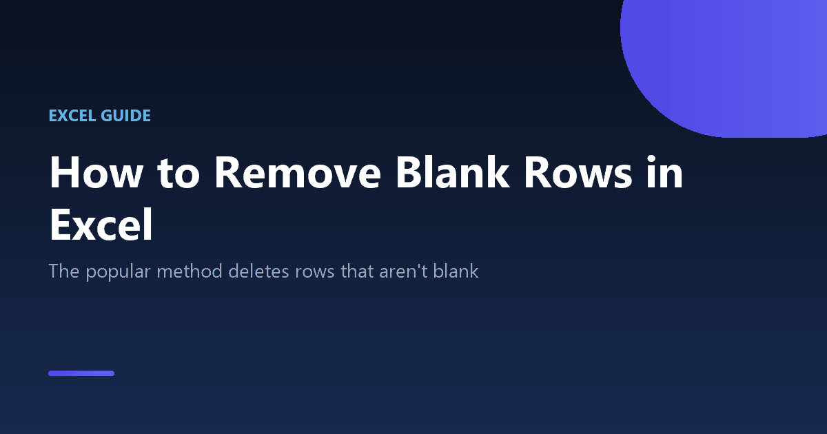 How to remove blank rows in Excel safely without deleting rows containing data