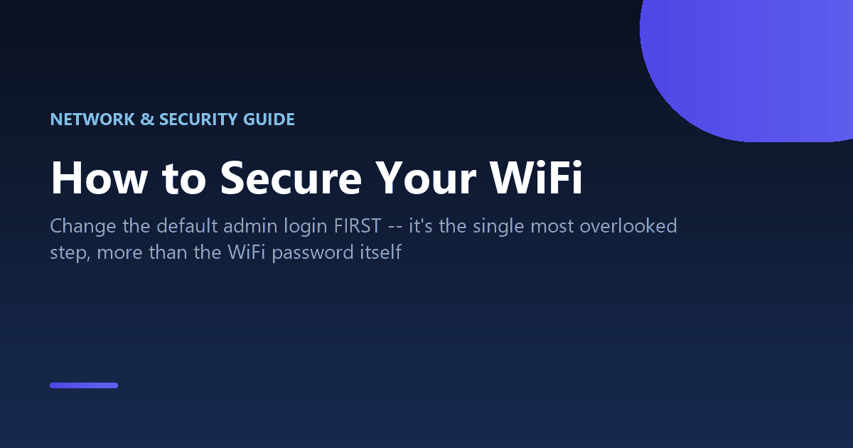 How to secure your home WiFi network, step by step