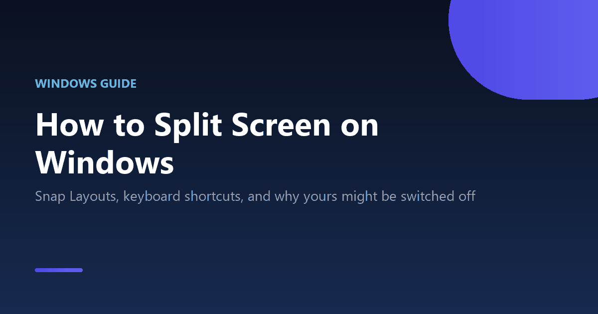 How to split screen on Windows 10 and 11 using Snap Layouts and keyboard shortcuts