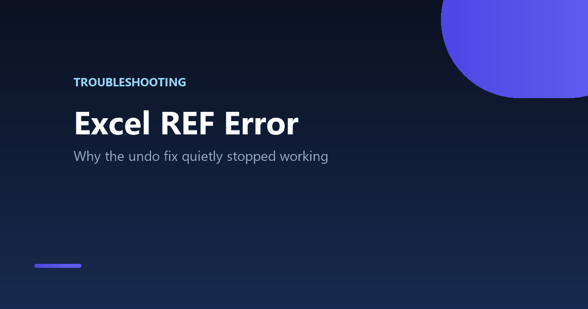 Excel REF error and why Ctrl+Z does not always fix it