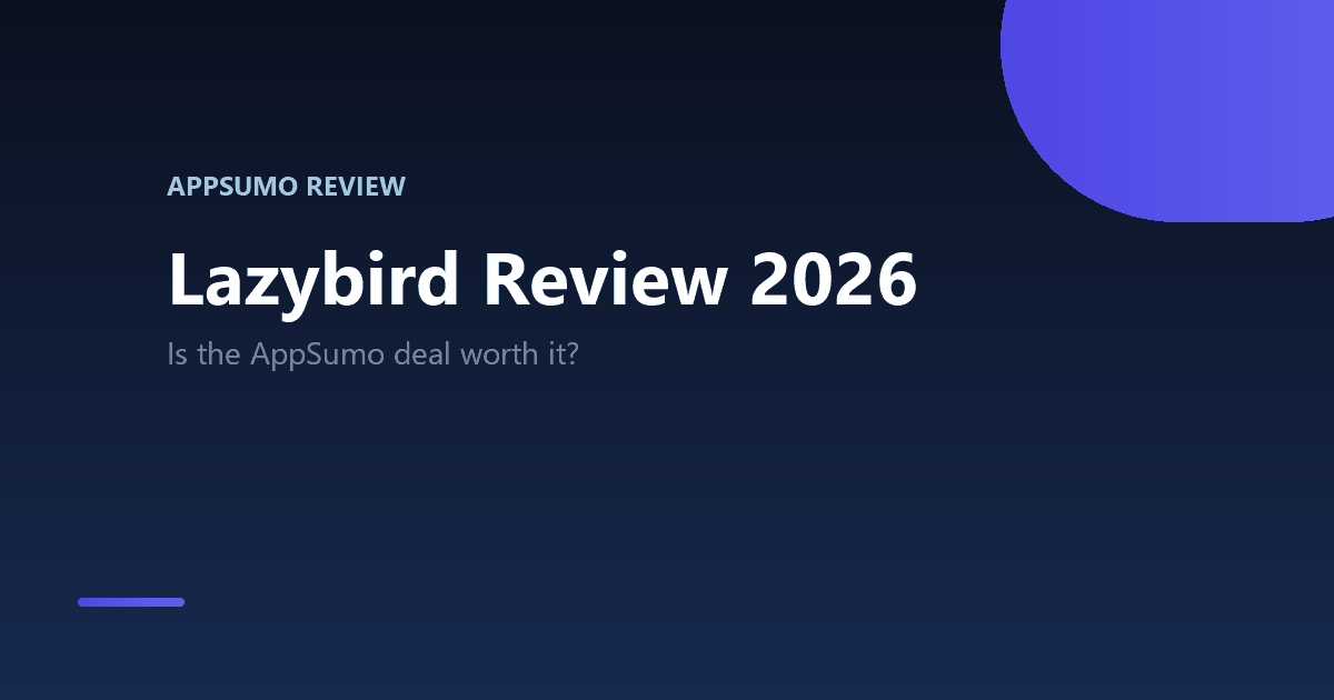 Lazybird Review 2026 - AppSumo lifetime deal review