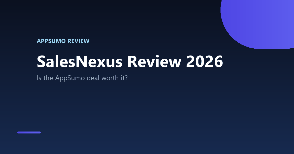 SalesNexus Review 2026 - AppSumo lifetime deal review