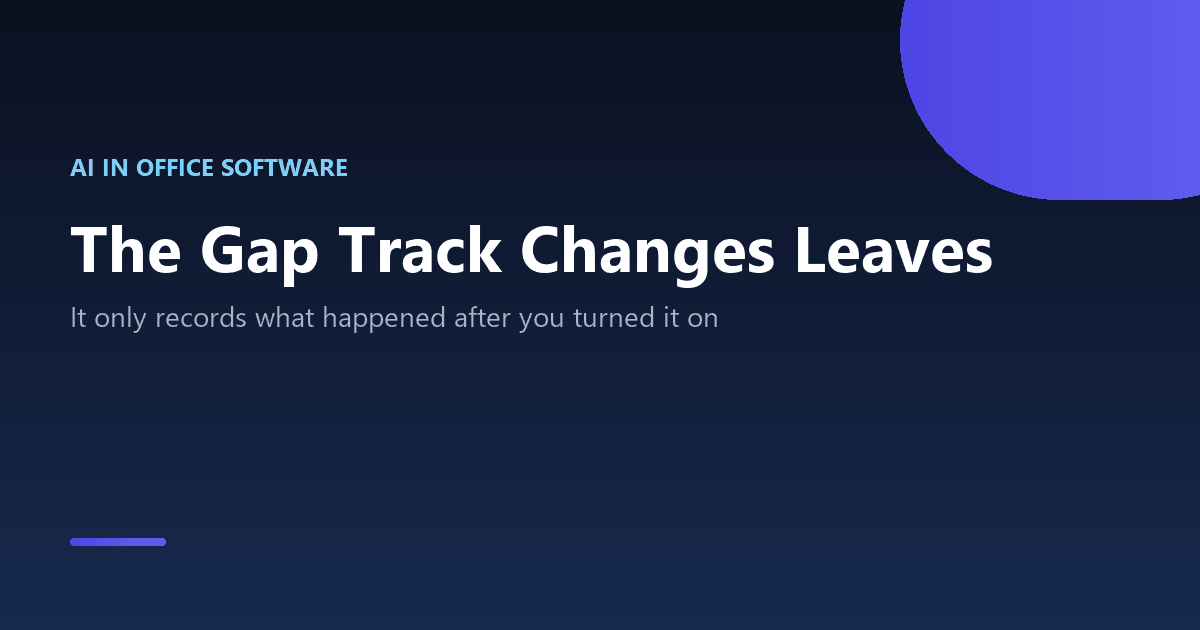 Why Track Changes does not catch every AI edit in Word